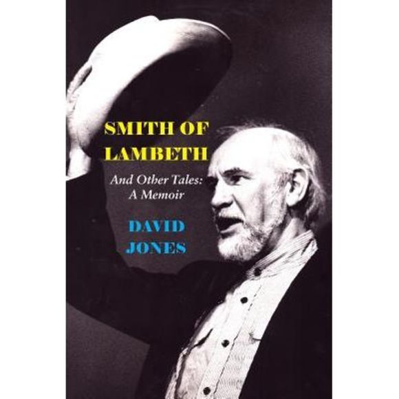 Smith of Lambeth: And Other Tales: A Memoir -- David Jones - Picture 1 of 1